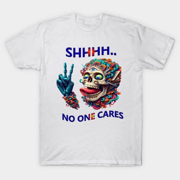 SHHHH... No One Cares Eccentric Skull Reaper T-Shirt by coollooks